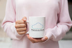 There Is No Cloud It's Just Someone else's Computer Mug