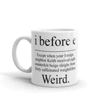 I Before E Mug